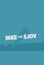 Ikke For Sjov