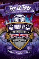 Joe Bonamassa : Tour de Force - Live in London, Night 4 (The Royal Albert Hall)