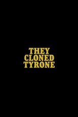 They Cloned Tyrone