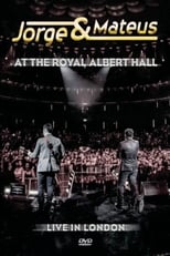 Jorge & Mateus At The Royal Albert Hall - Live In London