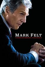 Mark Felt - O Homem Que Derrubou a Casa Branca