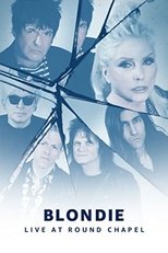 Blondie Live at Round Chapel: Prime Live Events