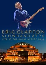 Eric Clapton: Slowhand at 70 - Live at The Royal Albert Hall