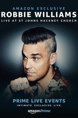 Prime Live Events: Robbie Williams Live at St. John's Hackney