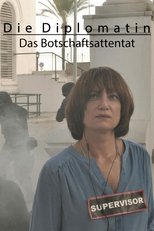 Die Diplomatin - Das Botschaftsattentat