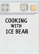 We Bare Bears: Cooking with Ice Bear