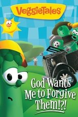 VeggieTales: God Wants Me to Forgive Them!?!