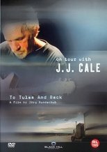 J.J. Cale - To Tulsa And Back (On tour with J.J. Cale)