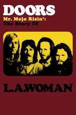 Doors: Mr. Mojo Risin' - The Story of L.A. Woman