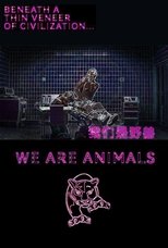 We Are Animals