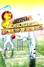 Cricket's Greatest Wonders & Blunders