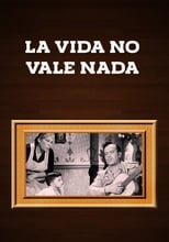 La vida no vale nada