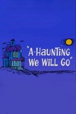 A-Haunting We Will Go