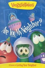 VeggieTales: Are You My Neighbor?