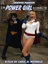 I'm Power Girl Dammit!!!