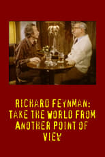 Richard Feynman: Take the World From Another Point of View