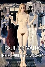 Paul Delvaux ou les femmes défendues