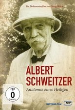 Albert Schweitzer - Anatomie eines Heiligen