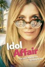 Idol Affair - Ein fast perfekter Seitensprung