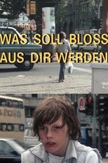 Was soll bloß aus dir werden