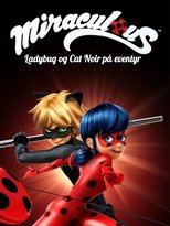 Miraculous, Ladybug og Cat Noir på eventyr