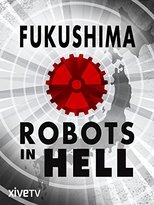 Fukushima: Robots in Hell