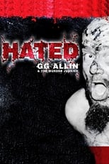 Hated: GG Allin & The Murder Junkies