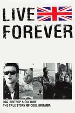 Live Forever: The Rise and Fall of Brit Pop