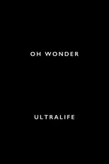 Oh Wonder: Ultralife