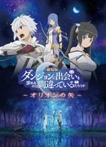 Is It Wrong to Try to Pick Up Girls in a Dungeon?: Arrow of the Orion