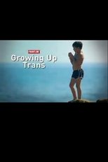 Growing Up Trans