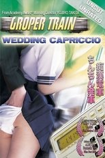 Groper Train: Wedding Capriccio