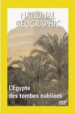 National Geographic : L'Égypte des tombes oubliées