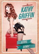 Kathy Griffin: Gurrl Down