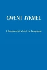 Gwent Jykmel: A Fragmented Short on Language