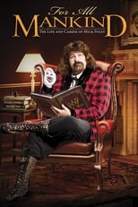 For All Mankind: The Life and Career of Mick Foley