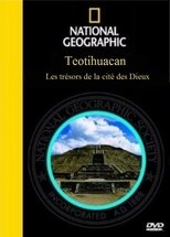 Teotihuacan - Les trésors de la cité des dieux