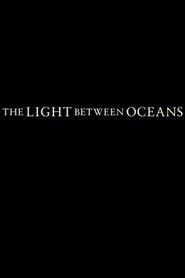 Watch The Light Between Oceans | Full Movie