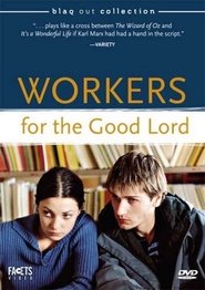 Filme Workers for the Good Lord Workers for the Good Lord locandina