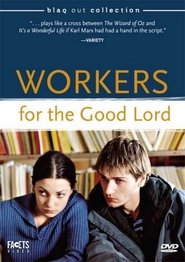 Workers for the Good Lord locandina