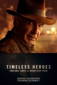 مشاهدة الوثائقي Timeless Heroes: Indiana Jones & Harrison Ford 2023 مترجم