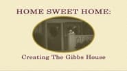 Home Sweet Home: Creating the Gibbs House