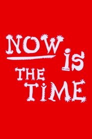 Now Is the Time (1951) Now Is the Time (1951)