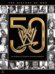 The History of WWE: 50 Years of Sports Entertainment (2013) The History of WWE: 50 Years of Sports Entertainment (2013)