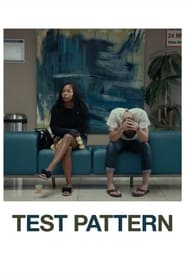 مشاهدة فيلم Test Pattern 2021 مباشر اونلاين