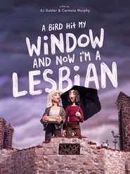 A Bird Hit My Window and Now I'm a Lesbian (2025) A Bird Hit My Window and Now I'm a Lesbian (2025)