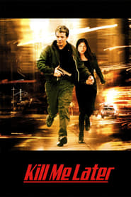 Kill Me Later (2001) Kill Me Later (2001)