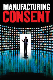 Manufacturing Consent: Noam Chomsky and the Media (1992) Manufacturing Consent: Noam Chomsky and the Media (1992)