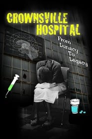 Crownsville Hospital: From Lunacy to Legacy (2018) Crownsville Hospital: From Lunacy to Legacy (2018)