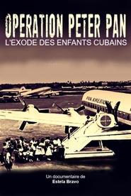 Operation Peter Pan: Flying Back to Cuba (2011) Operation Peter Pan: Flying Back to Cuba (2011)